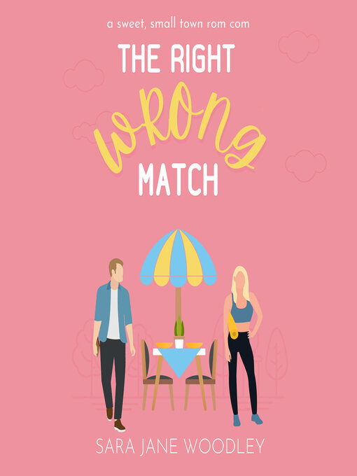 Title details for The Right Wrong Match by Sara Jane Woodley - Available